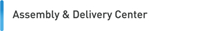 Assembly ＆ Delivery Center