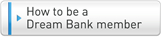 How to be a Dream Bank member.