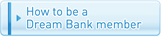 How to be a Dream Bank member.
