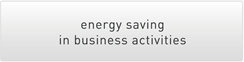 Energy saving in business activities